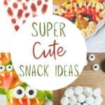 promotional graphic for Super Cute Snack Ideas