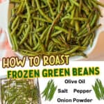 promotional graphic for How to Roast Frozen Green Beans