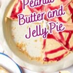 promotional graphic for peanut butter and jelly pie.